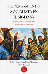 El pensamiento socialista en el siglo XXI. Balance latinoamericano y nuevas propuestas